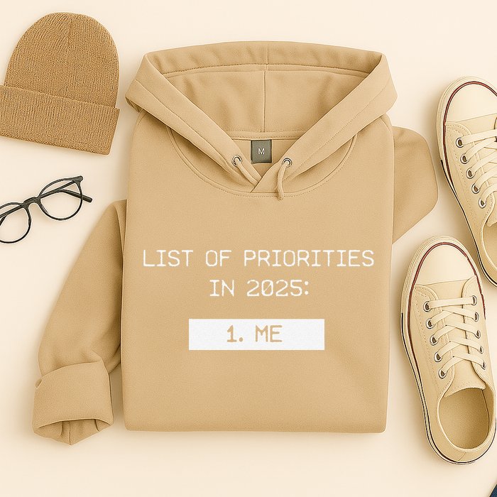 List Of Priorities In 2025 Me Hoodie
