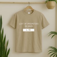 List Of Priorities In 2025 Me T-Shirt
