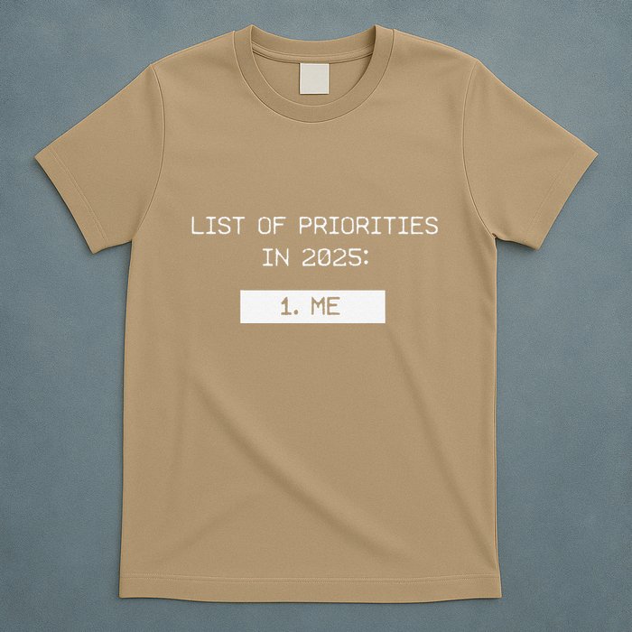 List Of Priorities In 2025 Me T-Shirt