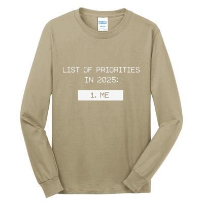 List Of Priorities In 2025 Me Tall Long Sleeve T-Shirt