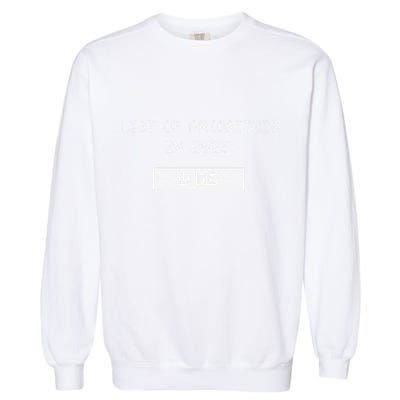 List Of Priorities In 2025 Me Garment-Dyed Sweatshirt
