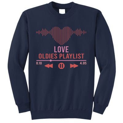 Love Oldies Playlist Heart Music Tall Sweatshirt