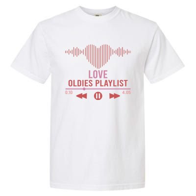 Love Oldies Playlist Heart Music Garment-Dyed Heavyweight T-Shirt