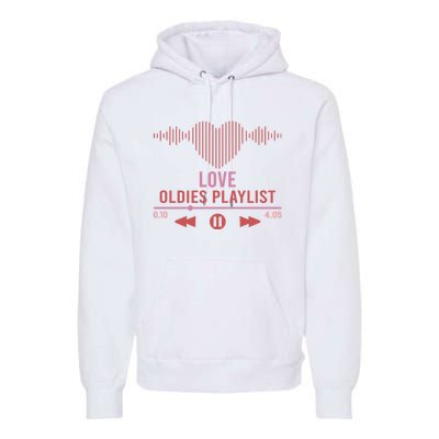 Love Oldies Playlist Heart Music Premium Hoodie