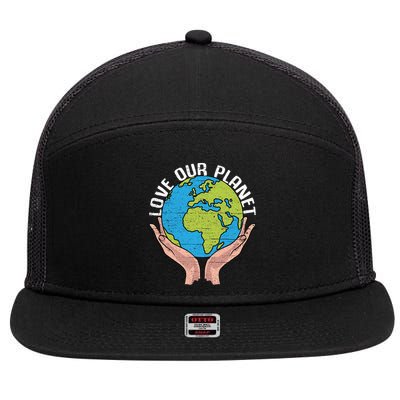 Love Our Planet Recycle Save The Environt Earth Day Gift 7 Panel Mesh Trucker Snapback Hat