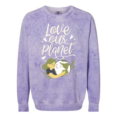 Love Our Planet Earth Day Conservation Nature Save Cute Gift Colorblast Crewneck Sweatshirt