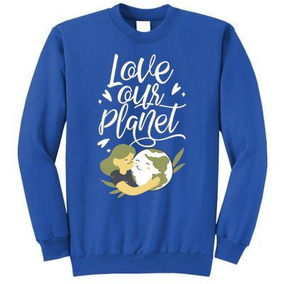 Love Our Planet Earth Day Conservation Nature Save Cute Gift Sweatshirt