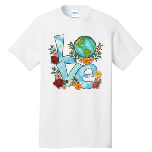 Love Our Planet Floral Earth Day Tall T-Shirt