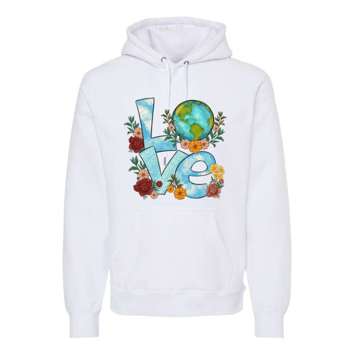 Love Our Planet Floral Earth Day Premium Hoodie