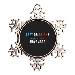 Left Or Reich There’Re The Choice In November Metallic Star Ornament