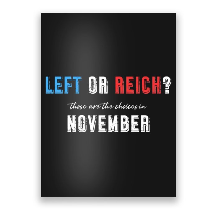 Left Or Reich There’Re The Choice In November Poster