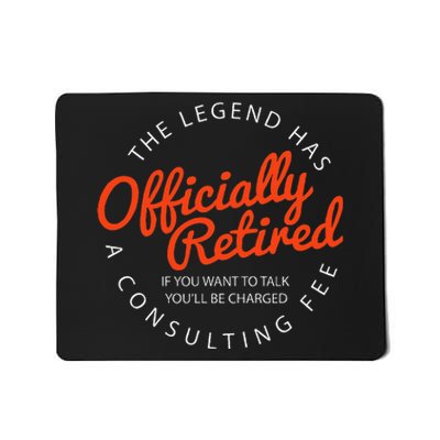 Legend Officially Retired 's Funny Retirement Mousepad