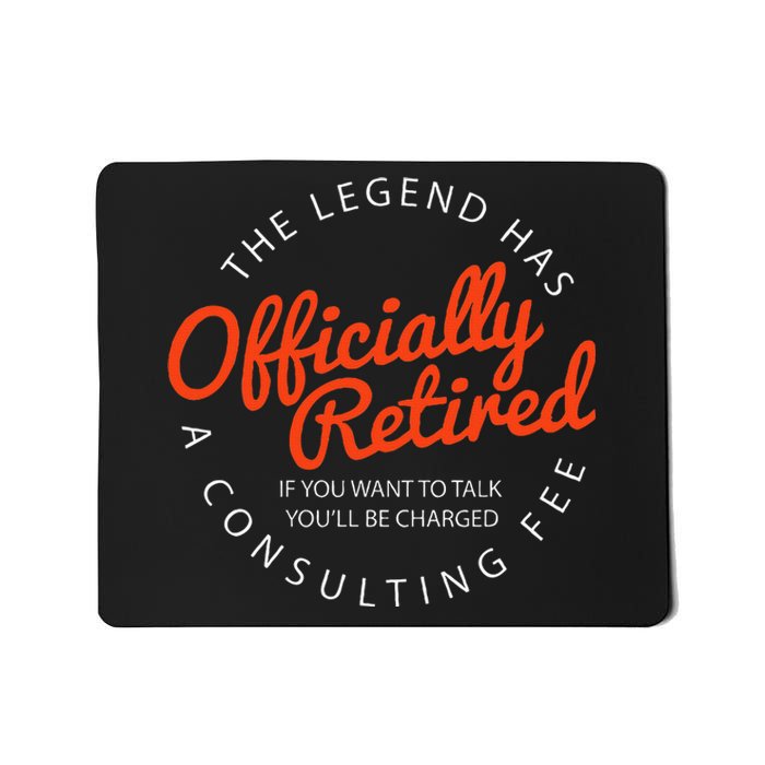 Legend Officially Retired 's Funny Retirement Mousepad