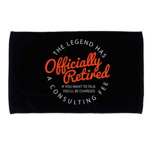 Legend Officially Retired 's Funny Retirement Microfiber Hand Towel