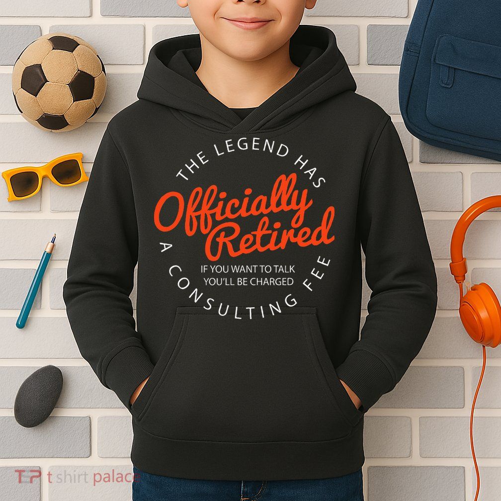 Legend Officially Retired 's Funny Retirement Kids Hoodie