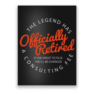 Legend Officially Retired Funny Retirement Black Classic Fit C Poster