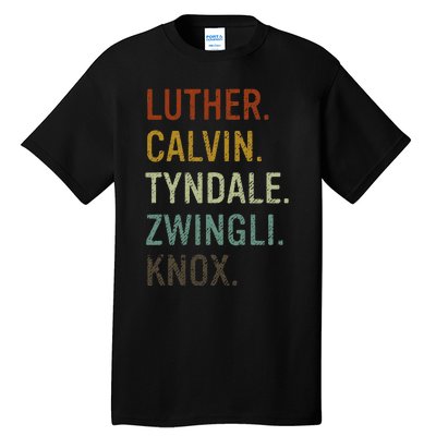 List Of Reformers Theology Reformed Christian Luther Calvin Tall T-Shirt