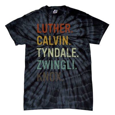 List Of Reformers Theology Reformed Christian Luther Calvin Tie-Dye T-Shirt