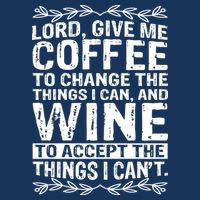 Lord Give Me Coffee And Wine Cooling Performance Crew T-Shirt