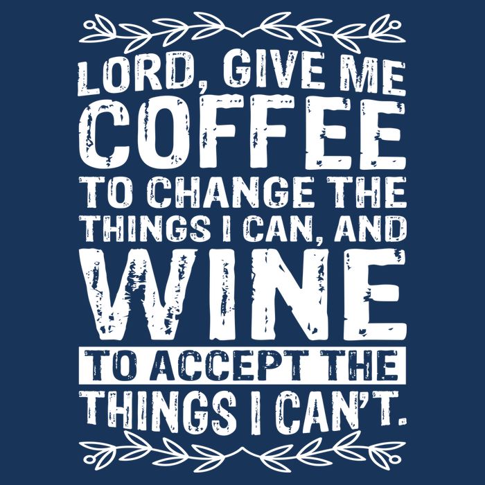 Lord Give Me Coffee And Wine Cooling Performance Crew T-Shirt