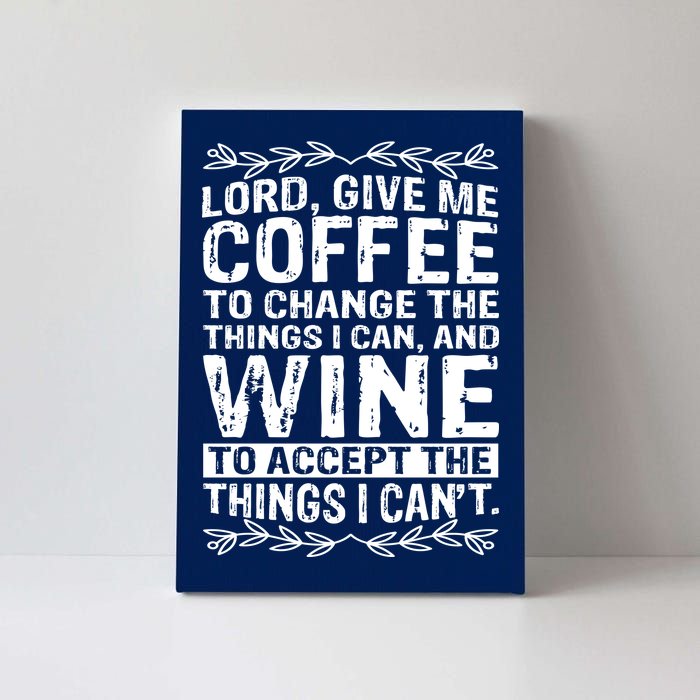 Lord Give Me Coffee And Wine Canvas