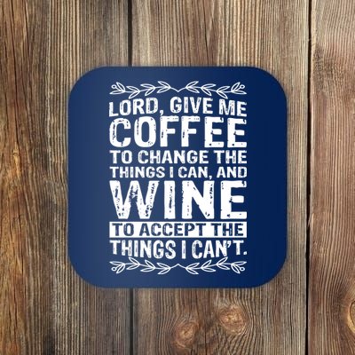 Lord Give Me Coffee And Wine Coaster