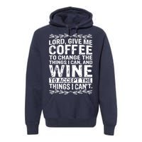 Lord Give Me Coffee And Wine Premium Hoodie