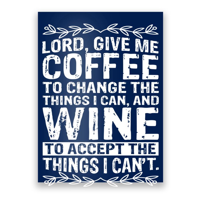 Lord Give Me Coffee And Wine Poster