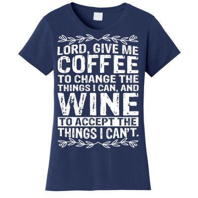 Lord Give Me Coffee And Wine Women's T-Shirt