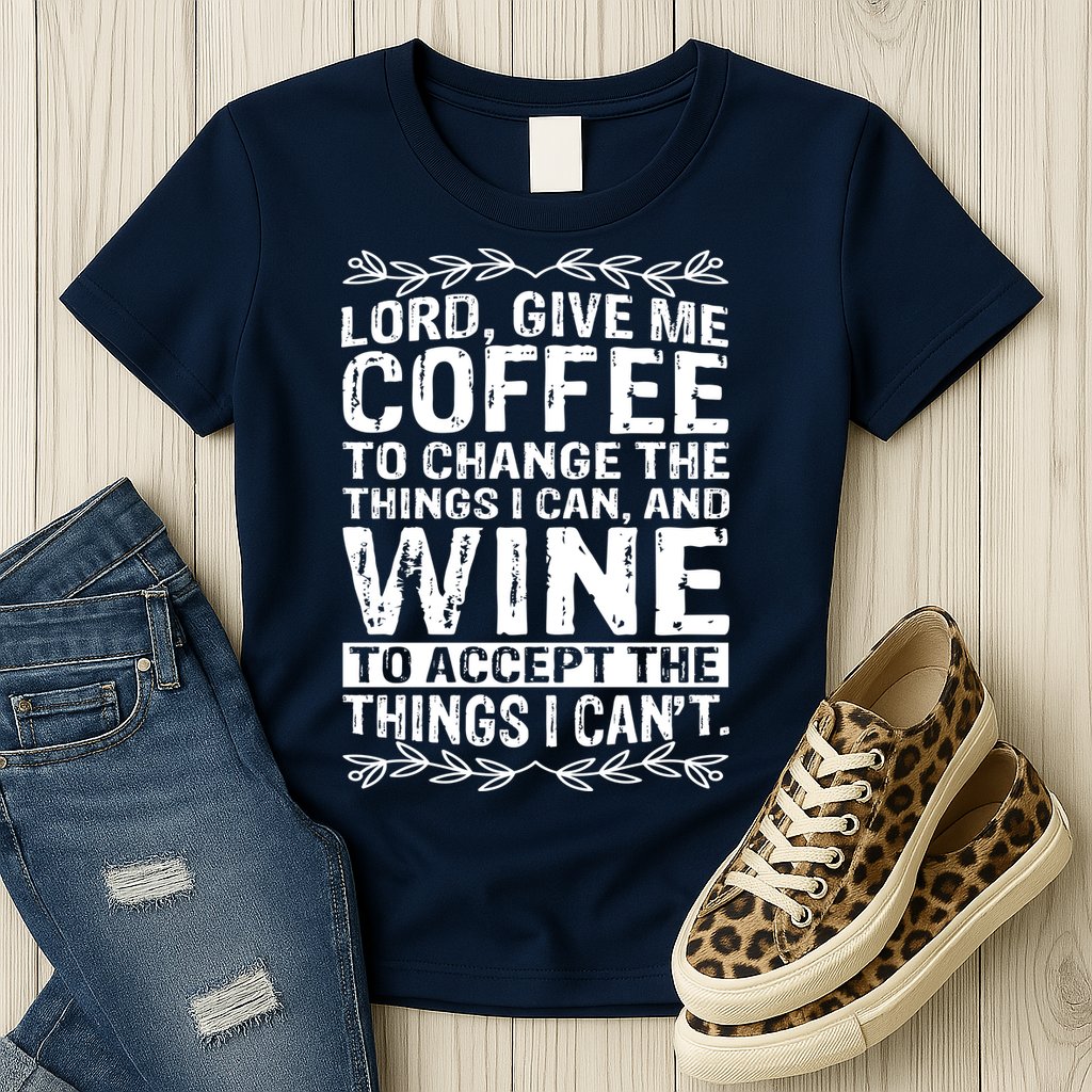 Lord Give Me Coffee And Wine Womens T-Shirt