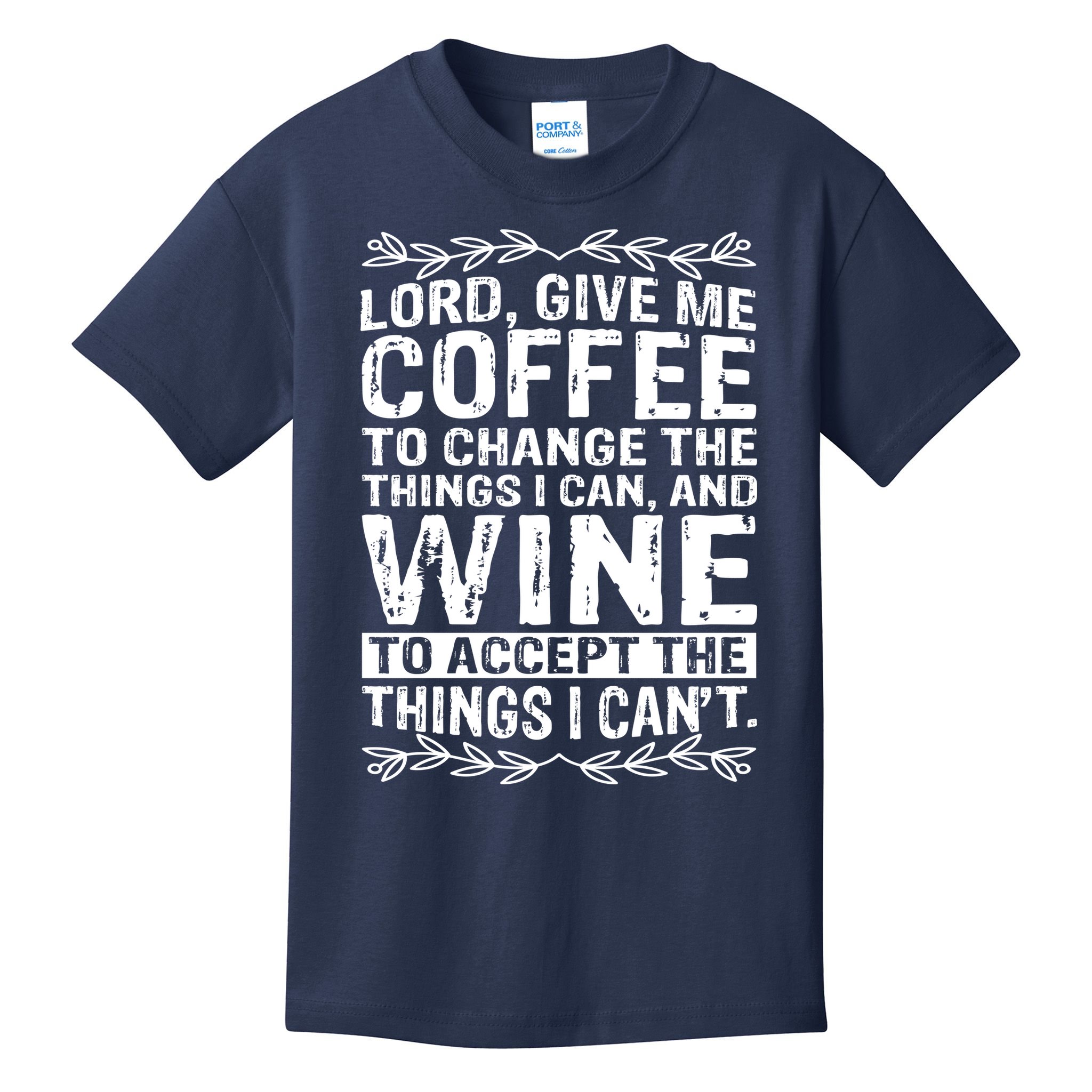 Lord Give Me Coffee And Wine Kids T-Shirt