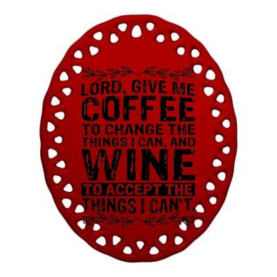 Lord Give Me Coffee And Wine Ceramic Oval Ornament