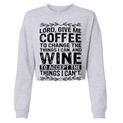 Lord Give Me Coffee And Wine Cropped Pullover Crew