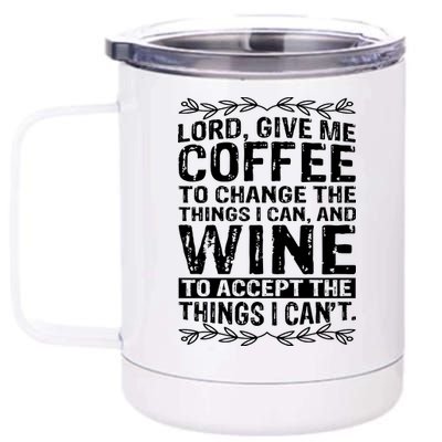 Lord Give Me Coffee And Wine 12 oz Stainless Steel Tumbler Cup