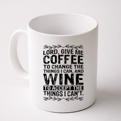 Lord Give Me Coffee And Wine Coffee Mug