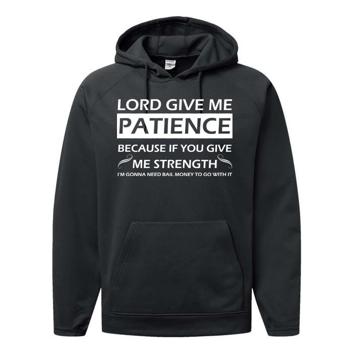 Lord Give Me Patience Performance Fleece Hoodie