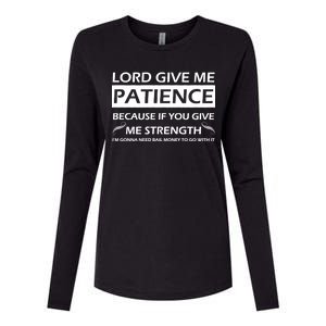 Lord Give Me Patience Womens Cotton Relaxed Long Sleeve T-Shirt