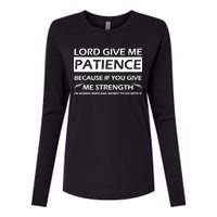 Lord Give Me Patience Womens Cotton Relaxed Long Sleeve T-Shirt