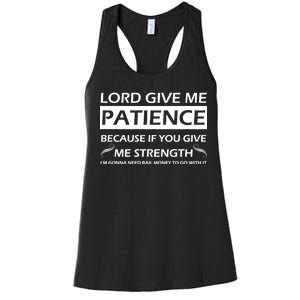 Lord Give Me Patience Women's Racerback Tank