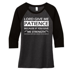 Lord Give Me Patience Women's Tri-Blend 3/4-Sleeve Raglan Shirt