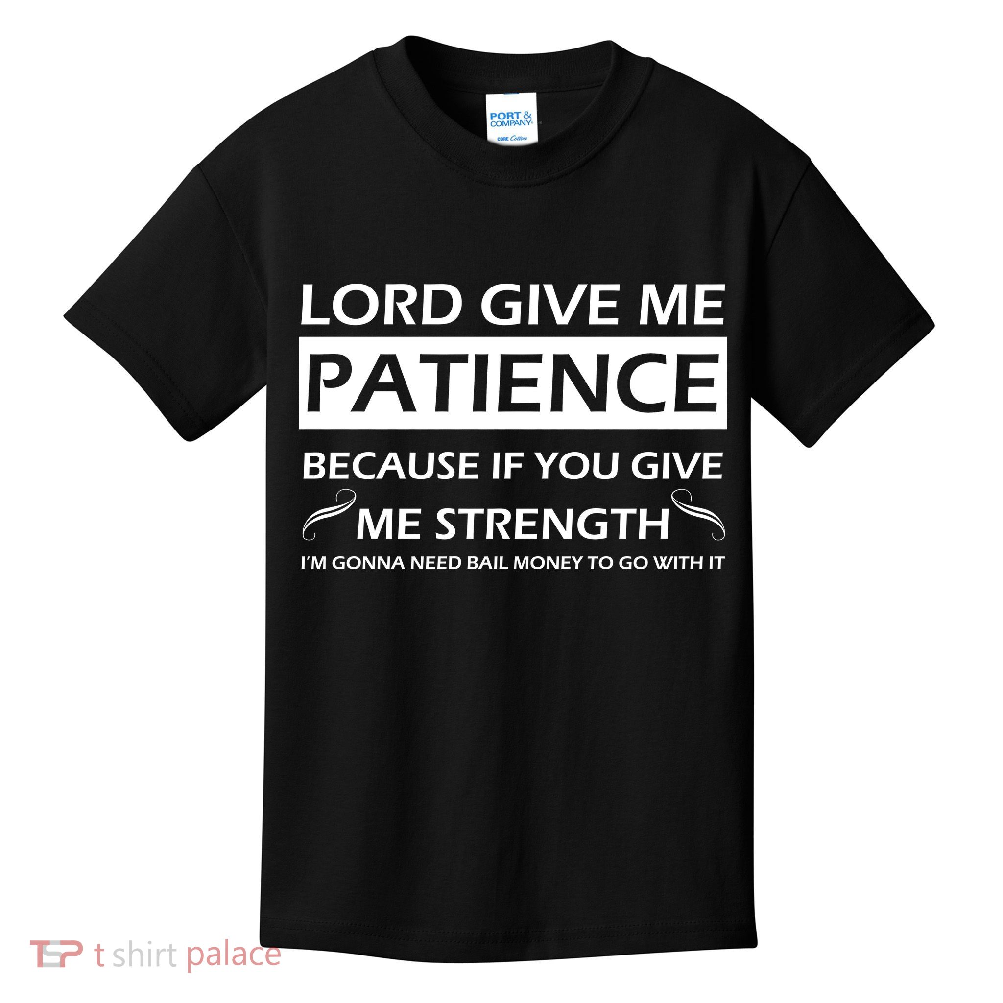 Lord Give Me Patience Kids T-Shirt