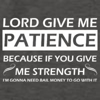 Lord Give Me Patience Vector Backpack