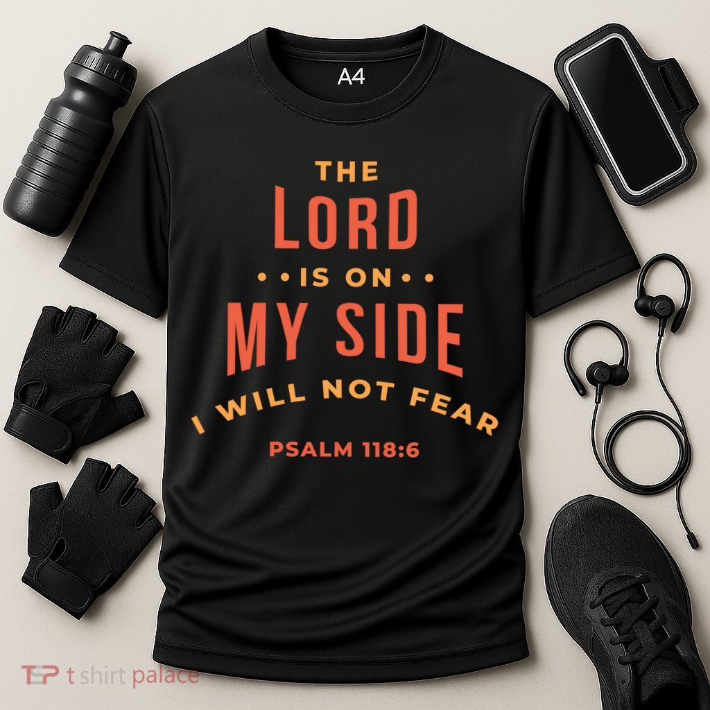 Lord Is On My Side Psalm 118:6 Performance Shirt