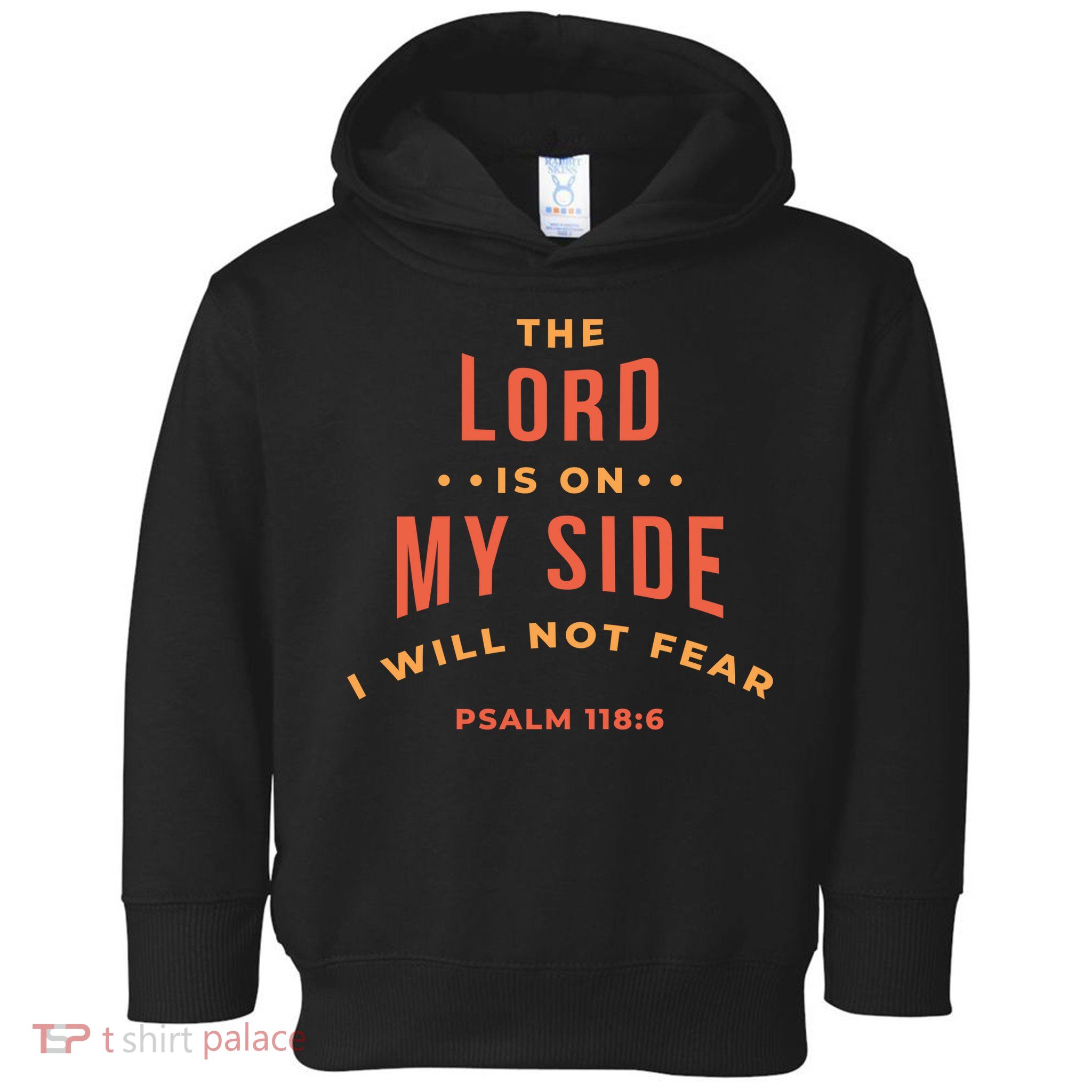 Lord Is On My Side Psalm 118:6 Toddler Hoodie