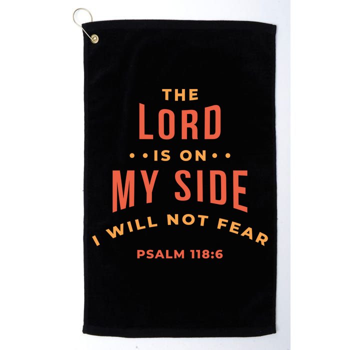 Lord Is On My Side Psalm 118:6 Golf Towel