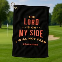 Lord Is On My Side Psalm 118:6 Golf Towel