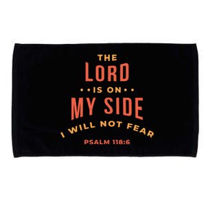 Lord Is On My Side Psalm 118:6 Microfiber Hand Towel