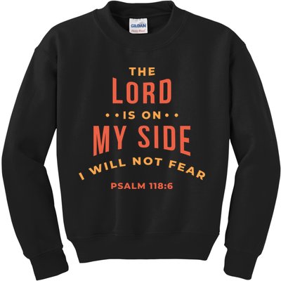 Lord Is On My Side Psalm 118:6 Kids Sweatshirt