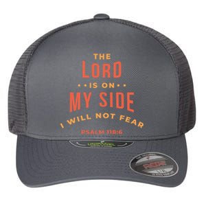 Lord Is On My Side Psalm 118:6 Flexfit Unipanel Trucker Cap