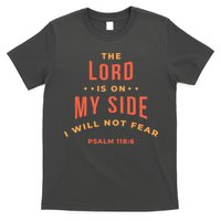 Lord Is On My Side Psalm 118:6 T-Shirt